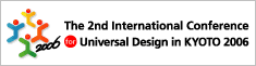 The 2nd International Conference for Universal Design in Kyoto 2006