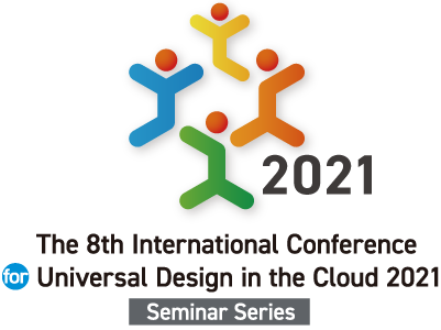 The 8th International Conference for Universal Design in the Cloud 2021