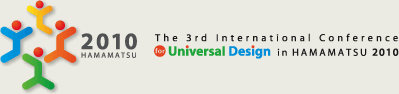The 3rd International Conference for Universal Design in HAMAMATSU 2010